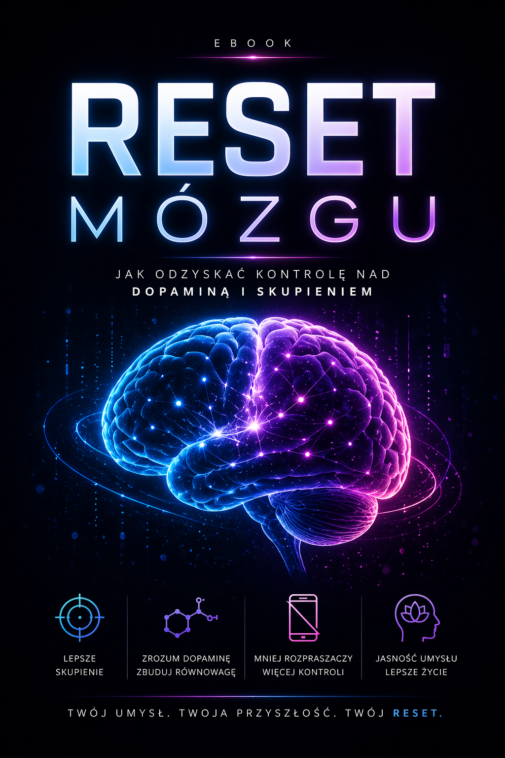 RESET MÓZGU Jak odzyskać kontrolę nad dopaminą, skupieniem i motywacją